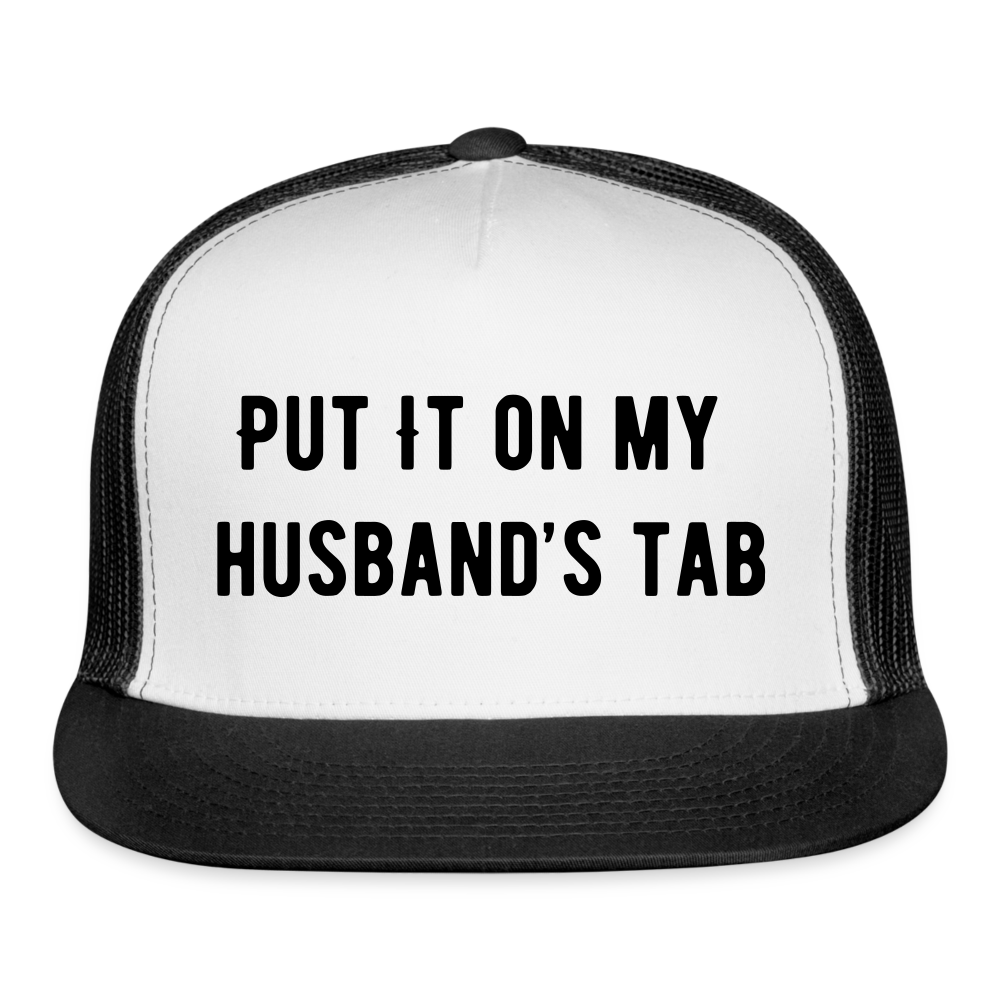 “Put It On My Husband’s Tab-Option 1”-Trucker Cap - white/black